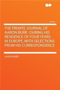 The Private Journal of Aaron Burr