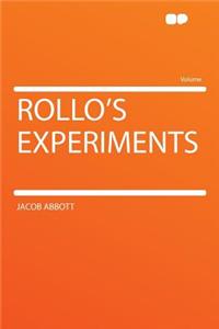 Rollo's Experiments