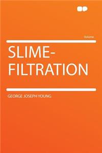 Slime-Filtration