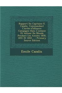 Rapport Du Capitaine E. Cazalis, Commandant L'arche-d'alliance