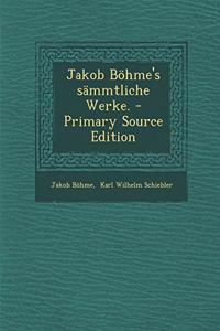 Jakob Böhme's sämmtliche Werke. - Primary Source Edition