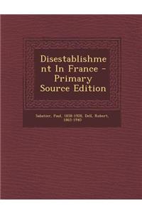 Disestablishment in France - Primary Source Edition