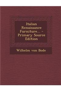 Italian Renaissance Furniture...