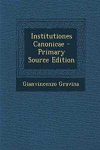 Institutiones Canonicae - Primary Source Edition