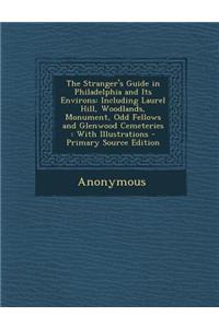 The Stranger's Guide in Philadelphia and Its Environs