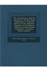 The Architecture and the Gardens of the San Diego Exposition