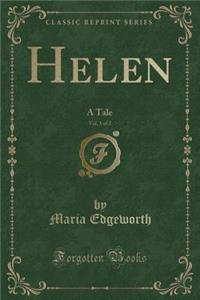 Helen, Vol. 1 of 2: A Tale (Classic Reprint)