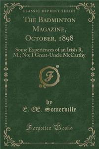 The Badminton Magazine, October, 1898: Some Experiences of an Irish R. M.; No; I Great-Uncle McCarthy (Classic Reprint)