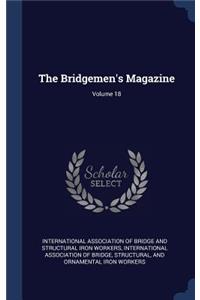 The Bridgemen's Magazine; Volume 18