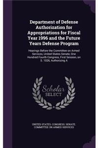 Department of Defense Authorization for Appropriations for Fiscal Year 1996 and the Future Years Defense Program