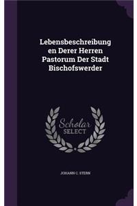 Lebensbeschreibungen Derer Herren Pastorum Der Stadt Bischofswerder