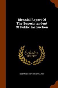 Biennial Report of the Superintendent of Public Instruction