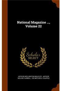 National Magazine ..., Volume 22