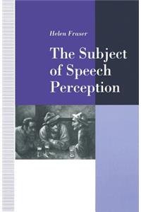 Subject of Speech Perception