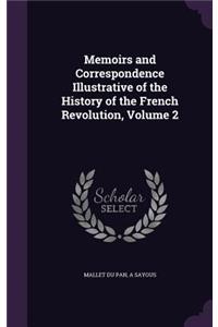 Memoirs and Correspondence Illustrative of the History of the French Revolution, Volume 2