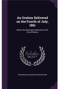 An Oration Delivered on the Fourth of July, 1861