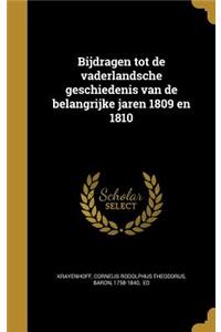 Bijdragen Tot de Vaderlandsche Geschiedenis Van de Belangrijke Jaren 1809 En 1810