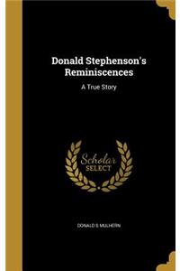 Donald Stephenson's Reminiscences