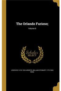 The Orlando Furioso;; Volume 6