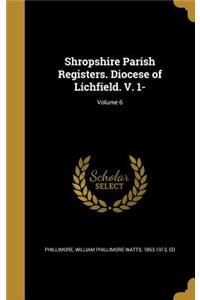 Shropshire Parish Registers. Diocese of Lichfield. V. 1-; Volume 6