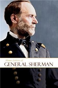 HOME LETTERS OF GENERAL SHERMAN