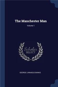 The Manchester Man; Volume 1
