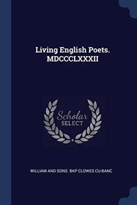 LIVING ENGLISH POETS. MDCCCLXXXII