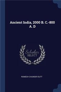 Ancient India, 2000 B. C.-800 A. D