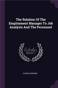 The Relation Of The Employment Manager To Job Analysis And The Personnel