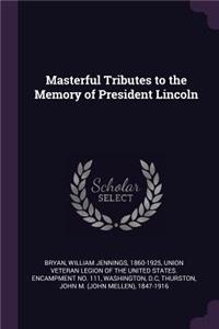 Masterful Tributes to the Memory of President Lincoln