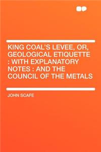 King Coal's Levee, Or, Geological Etiquette