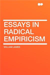 Essays in Radical Empiricism