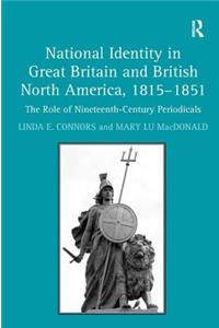 National Identity in Great Britain and British North America, 1815-1851