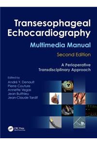 Transesophageal Echocardiography Multimedia Manual