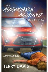 The Automobile Accident Jury Trial