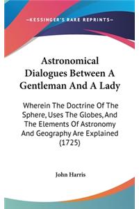 Astronomical Dialogues Between A Gentleman And A Lady