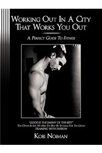 Working Out in a City That Works You Out