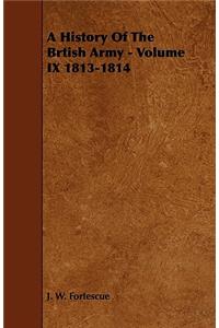 History of the Brtish Army - Volume IX 1813-1814