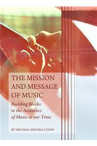 Mission and Message of Music: Building Blocks to the Aesthetics of Music in Our Time