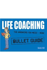 Life Coaching: Bullet Guides