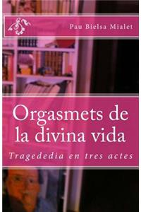 Orgasmets de la divina vida