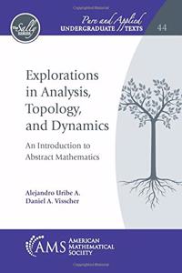 Explorations in Analysis, Topology, and Dynamics