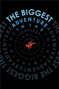 Biggest Adventure in the Littlest World