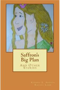 Saffron's Big Plan: And Other Stories