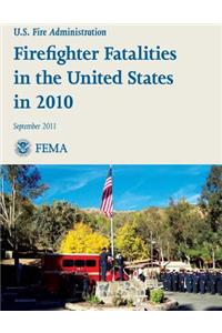 Firefighter Fatalities in the United States in 2010