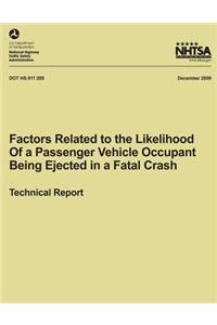 Factors Related to the Likelihood of a Passenger Vehicle Occupant Being Ejected in a Fatal Crash