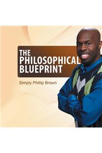 The Philosophical Blueprint