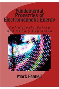 Fundamental Properties of Electromagnetic Energy