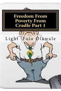 Freedom From Poverty From Cradle Part 1
