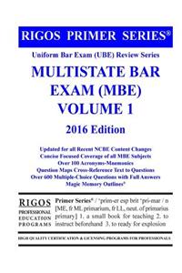 Rigos Primer Series Uniform Bar Exam (Ube) Review Series Multistate Bar Exam (MBE) Volume 1